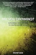 Are You Dreaming?: Exploring Lucid Dreams: A Comprehensive Guide