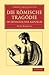 Die Romische Tragodie im Ze...