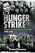 Hunger Strike: Margaret Thatcher's Battle With the Ira, 1980-1981