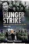Hunger Strike: Margaret Thatcher's Battle With the Ira, 1980-1981
