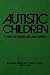 Autistic Children: A Guide ...