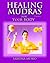 Healing Mudras for Your Bod...