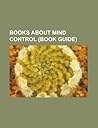 Books About Mind Control; A Clockwork Orange, Brainwashing: the Science of Thought Control, Twisted Scriptures, Cults in Our Midst