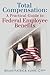 Total Compensation: A Practical Guide to Federal Employee Benefits