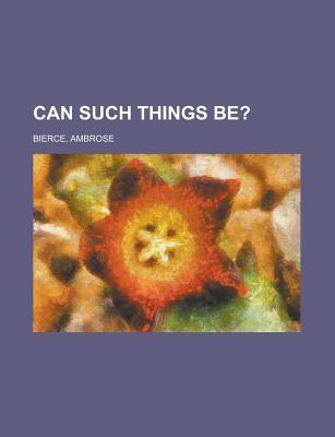 Can Such Things Be?