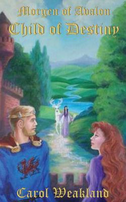 Child of Destiny (Morgen of Avalon, #2)