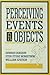 Perceiving Events and Objects