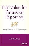 Fair Value for Financial Reporting: Meeting the New FASB Requirements