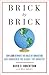 Brick by Brick by David C.  Robertson