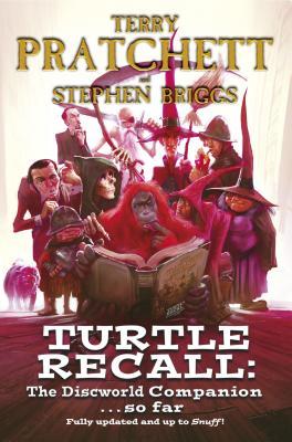 Turtle Recall: The Discworld Companion . . . So Far (Hardcover)