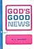 God's Good News