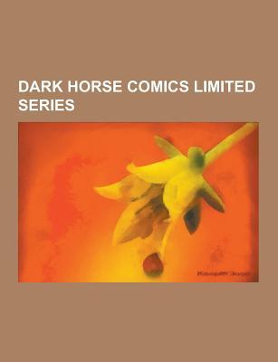Dark Horse Comics Limited Series: Billi 99, Sin City, Buffy the Vampire Slayer Season Eight, RoboCop, Dark Empire, the Umbrella Academy