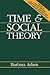 Time and Social Theory by Barbara Adam