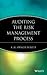 Auditing the Risk Management Process (IIA (Institute of Internal Auditors) Series)