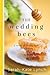 The Wedding Bees: A Novel of Honey, Love, and Manners
