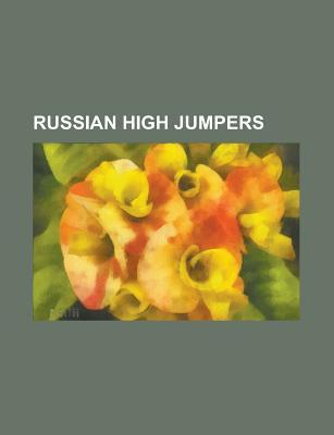 Russian High Jumpers: Yaroslav Rybakov, Yelena Slesarenko, Anna Chicherova, Ivan Ukhov, Andrey Silnov, Svetlana Shkolina, Yelena Yelesina