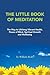 The Little Book of Meditation by William Bodri