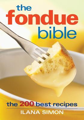 pdf download The Fondue Bible: The 200 Best Recipes