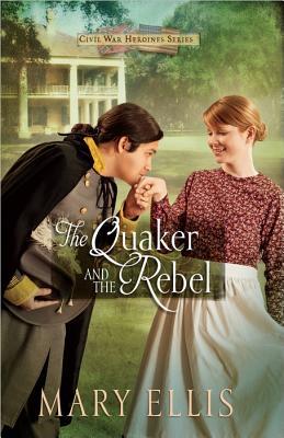 The Quaker and the Rebel (Civil War Heroines, #1)