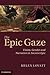 The Epic Gaze: Vision, Gender and Narrative in Ancient Epic
