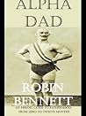 Alpha Dad: An Heroic Guide to Children Aged 0-12 Months for Dads