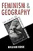 Feminism and Geography: The...