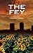 The Fey (Alex the Fey Thriller Series)