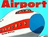 Airport: A Bold, Colorful Picture Book About Flying and Airplanes for Kids (Ages 4-8)