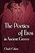 The Poetics of Eros in Ancient Greece by Claude Calame