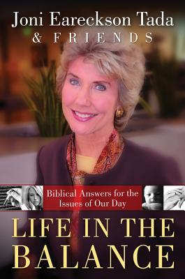 Life in the Balance: Biblical Answers for the Issues of Our Day