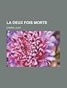 La Deux Fois Morte (English and French Edition)