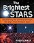 The Brightest Stars: Discovering the Universe Through the Sky's Most Brilliant Stars
