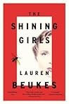 The Shining Girls by Lauren Beukes