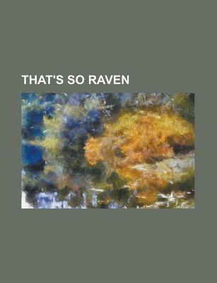That's So Raven: List of That's So Raven Episodes, That's So Raven, That's So Suite Life of Hannah Montana, Cory in the House (Paperback)