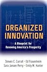 Organized Innovation: A Blueprint for Renewing America's Prosperity