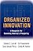 Organized Innovation: A Blueprint for Renewing America's Prosperity