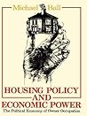 Housing Policy and Economic Power: The Political Economy of Owner Occupation