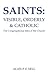 Saints: Visible, Orderly, and Catholic: The Congregational Idea of the Church (Princeton Theological Monograph)