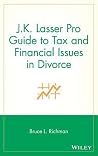 Guide to Tax and Financial Issues in Divorce (J.K. Lasser) Guide to Tax and Financial Issues in Divorce (J.K. Lasser)
