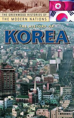 The History of Korea (The Greenwood Histories of the Modern Nations)
