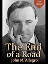 The End of a Road by John Marco Allegro The End of a Road by John Marco Allegro