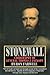 Stonewall: A Biography of General Thomas J. Jackson