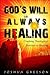 God's Will is Always Healin...