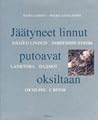 Däižed lindud lanktoba oksilpei = Jäätyneet linnut putoavat o... by Raisa Lardot