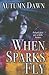 When Sparks Fly (Spark, #1)