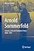 Arnold Sommerfeld: Science, Life and Turbulent Times 1868-1951