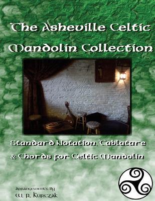 The Asheville Celtic Mandolin Collection: Standard Notation, Tablature and Chords for the Celtic Mandolin (Paperback)