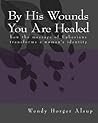 By His Wounds You...