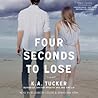 Four Seconds to Lose by K.A. Tucker