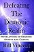 Defeating the Demonic Realm by Bill Vincent